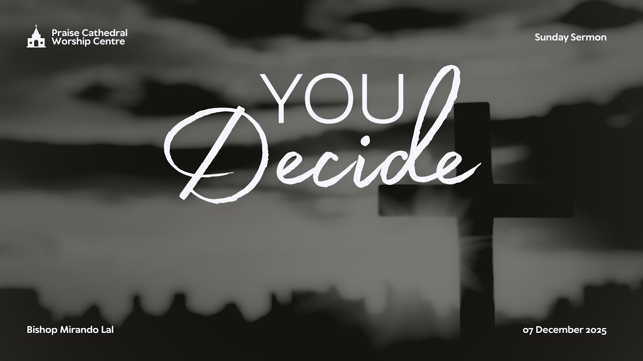 You Decide | Bishop Mirando Lal