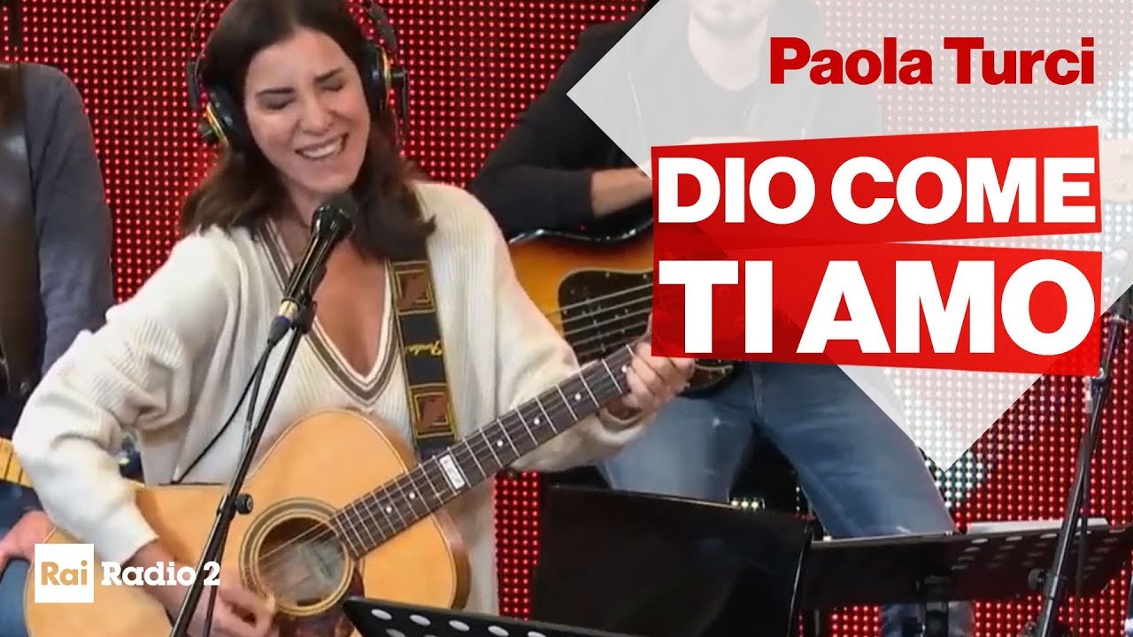 Dio Come Ti Amo - Paola Turci live a Radio2