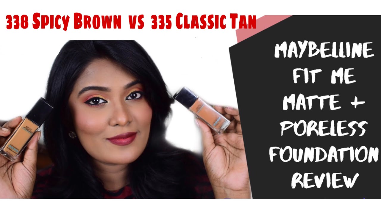 Maybelline Fit Me! Foundation 338 Spicy Brown vs 335 Classic Tan COMPARISON