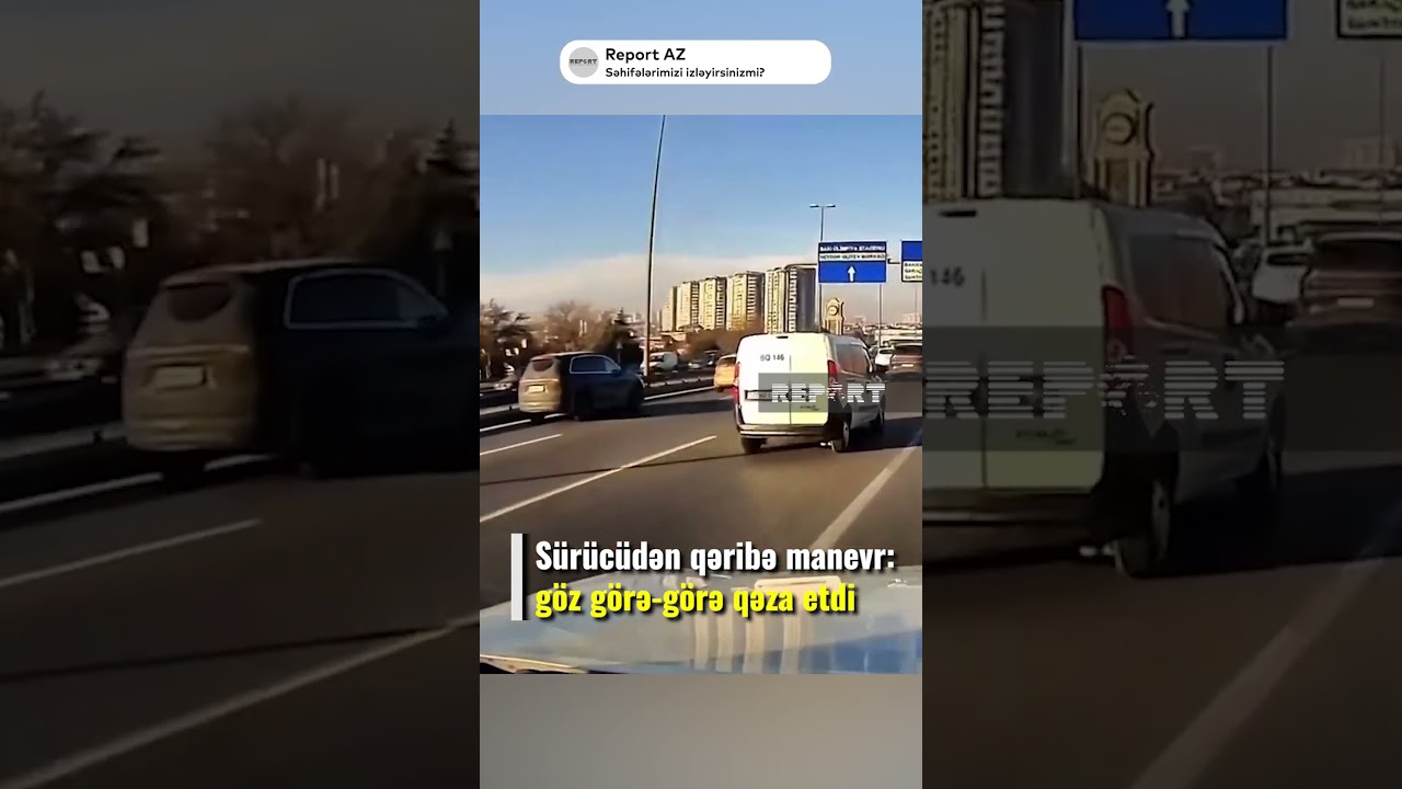 Bakıda s&uuml;r&uuml;c&uuml;dən qəribə manevr: g&ouml;z g&ouml;rə-g&ouml;rə qəza etdi