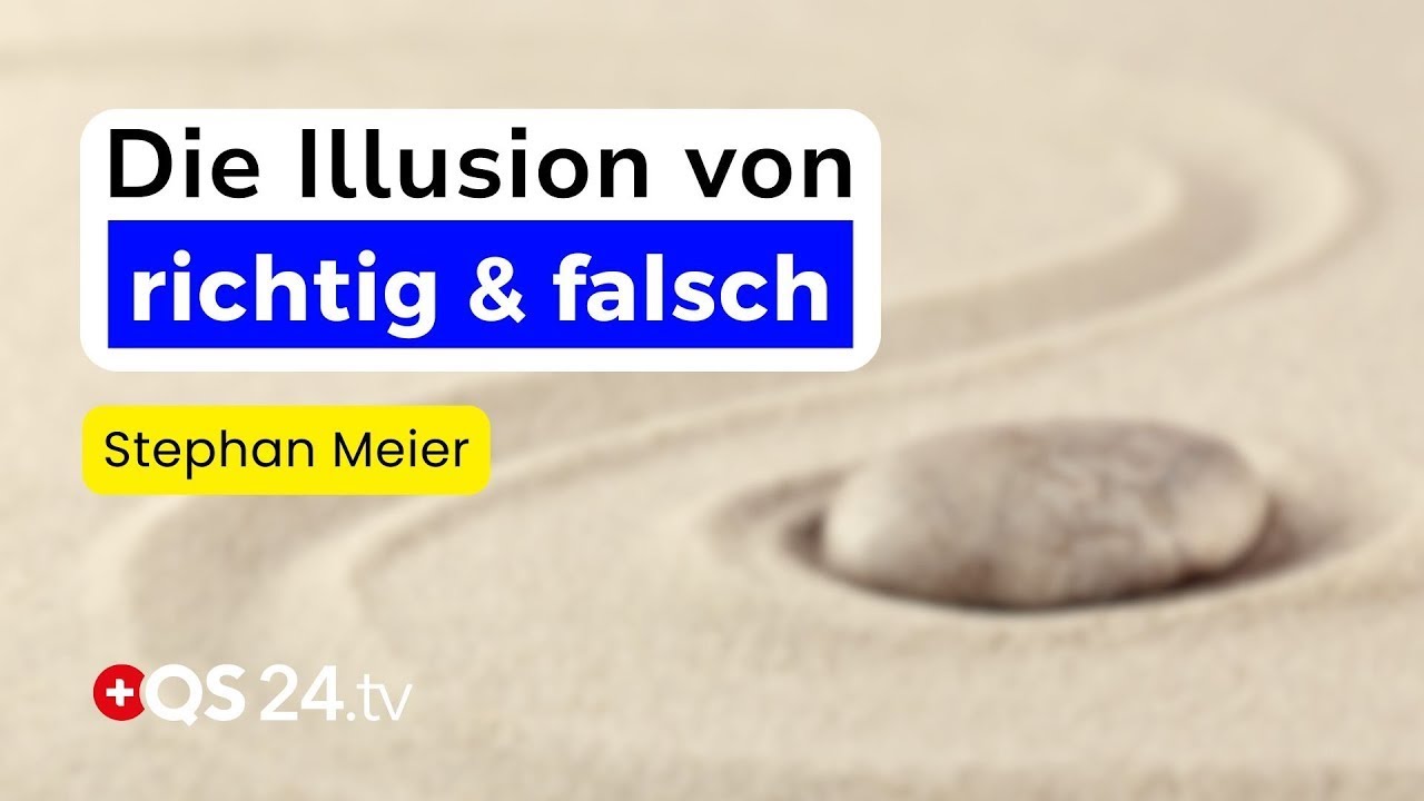 Jenseits von Gut und B&ouml;se &ndash; Wie du die Dualit&auml;t &uuml;berwindest | Stephan Meier | Sinn des Lebens | QS24
