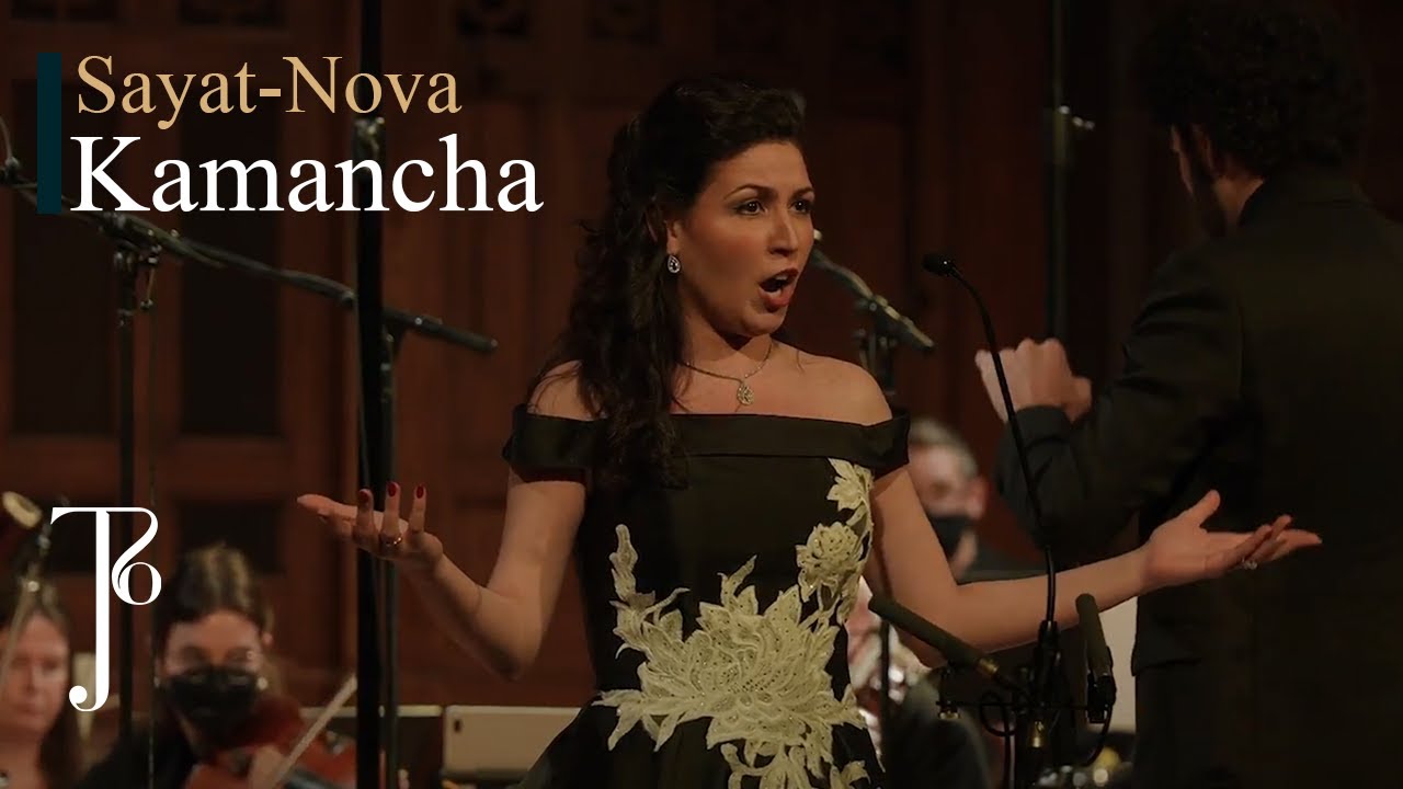 Sayat-Nova: Kamancha ∙ (Քամանչա)∙ Toronto Philharmonic Orchestra ∙ Lynn Isnar, Soprano