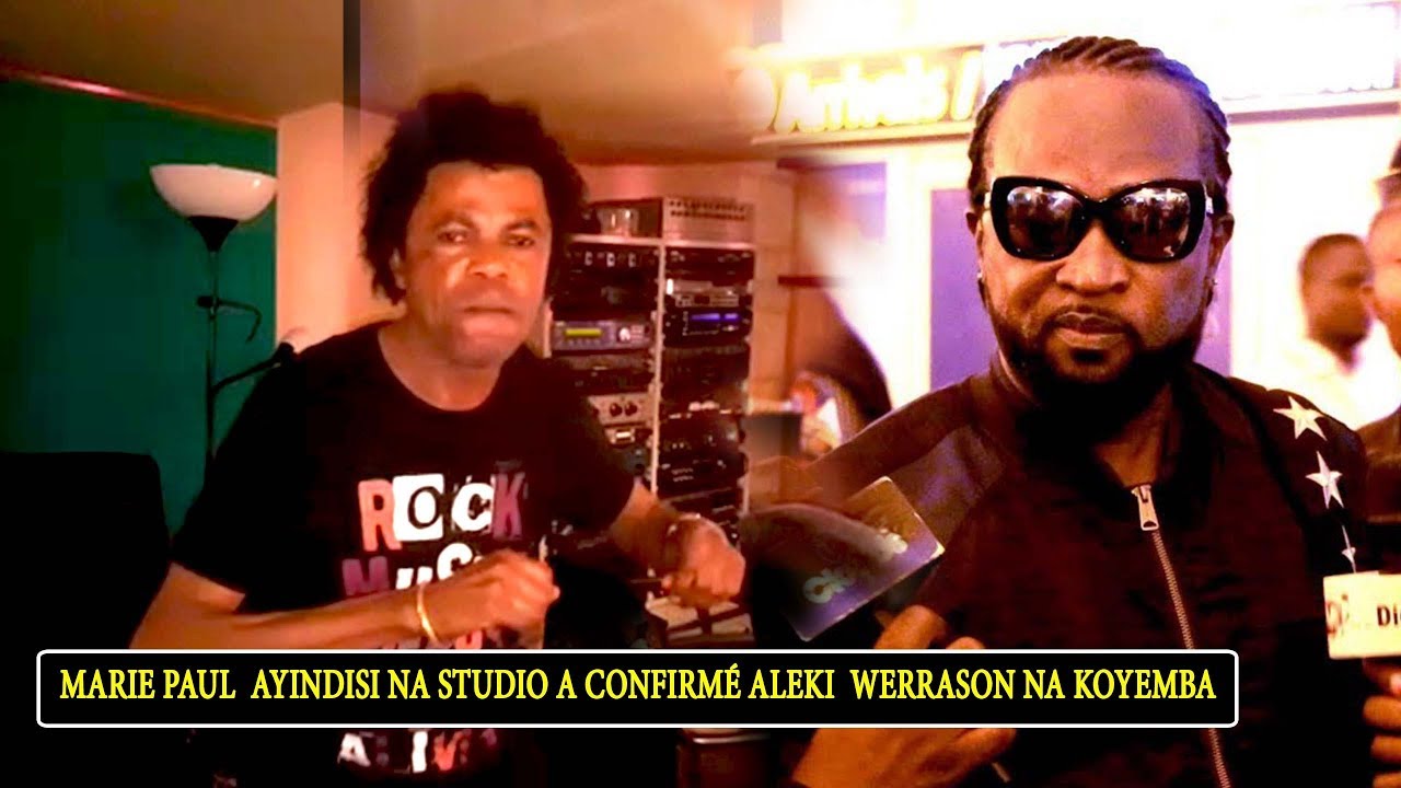 Urgent: Marie Paul Ayindisi A Confirmé Aleki Werrason Na Ko Yemba Botala Makambu Asali Na Studio