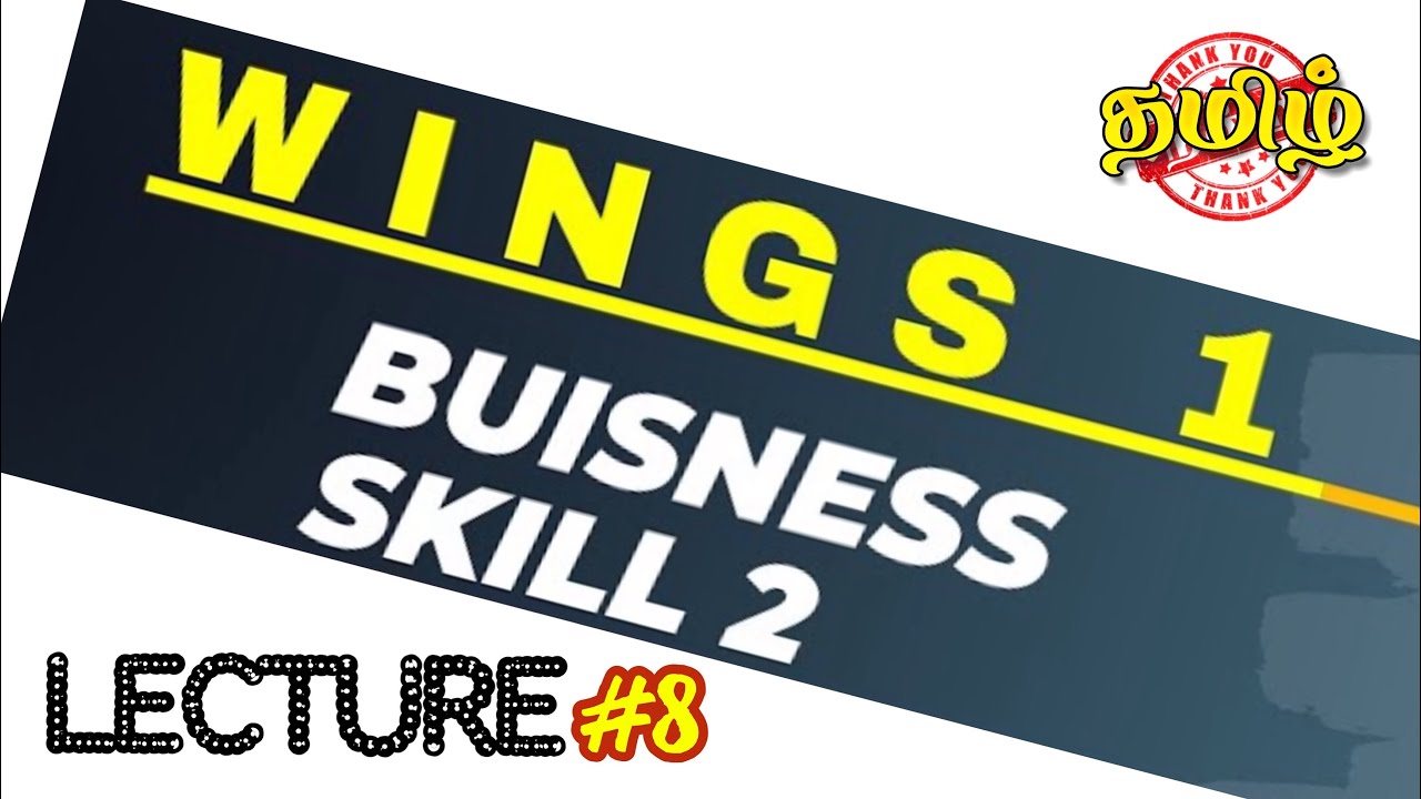 Business Skills - 2 | Lecture #8 | Tamil | Wings -1 | Biz Skills Track 2 | 