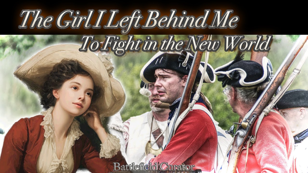 The Girl I Left Behind Me to Fight in The New World - Revolutionary War Sea Shanty Remix