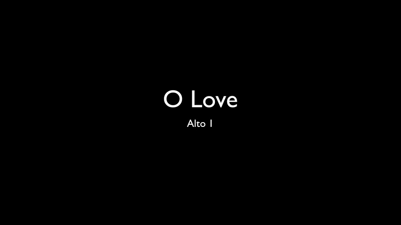 O Love Alto I