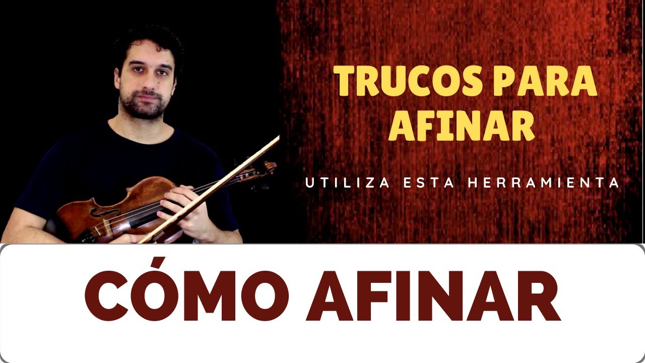 CÓMO AFINAR EL VIOLÍN - APRENDER A EDUCAR EL OÍDO DE FORMA AUTODIDACTA