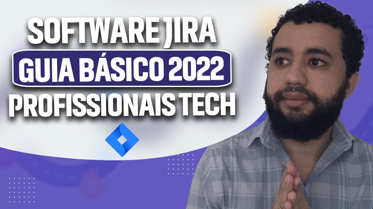 Jira Software: Básico de Jira para Devs, POs e SMs 🚀Guia COMPLETO 🚀Nível Zero - Jira Tutorial