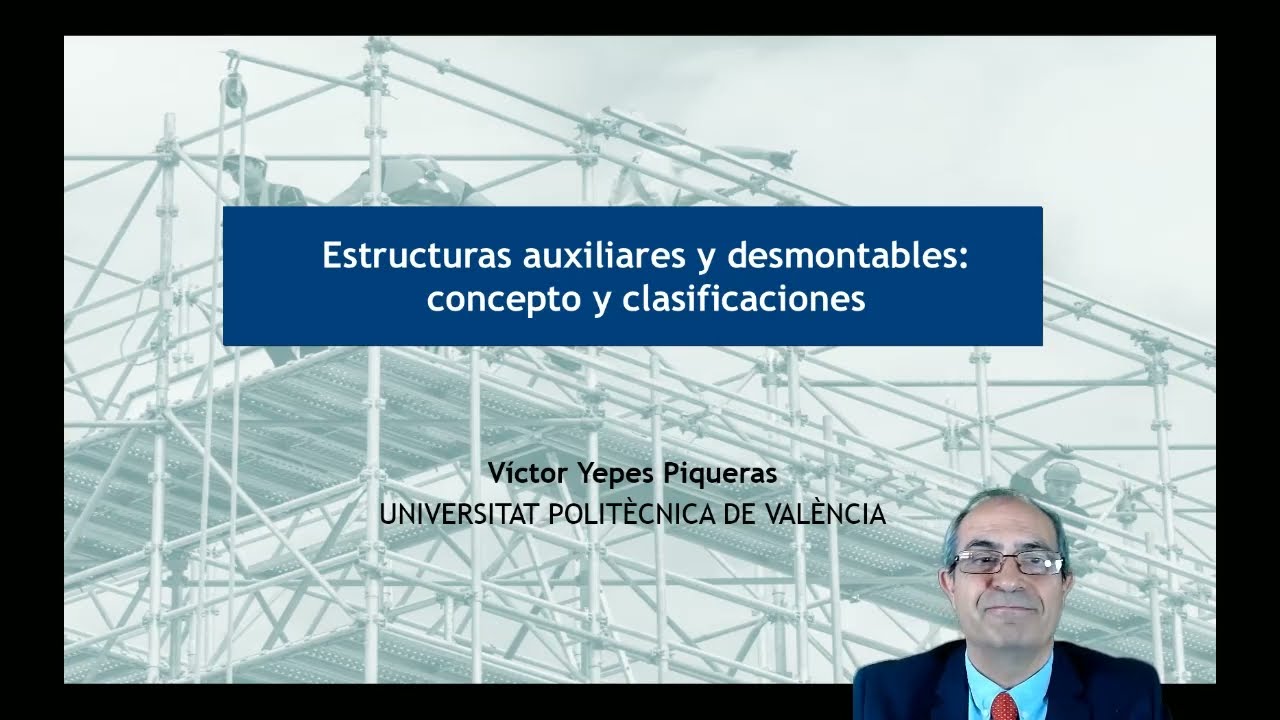 Estructuras auxiliares y desmontables. Concepto y clasificaciones