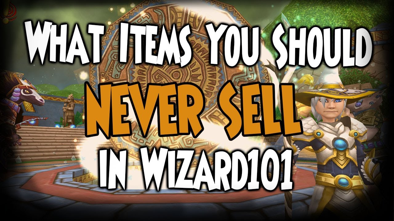 What Items You Should NEVER Sell In Wizard101