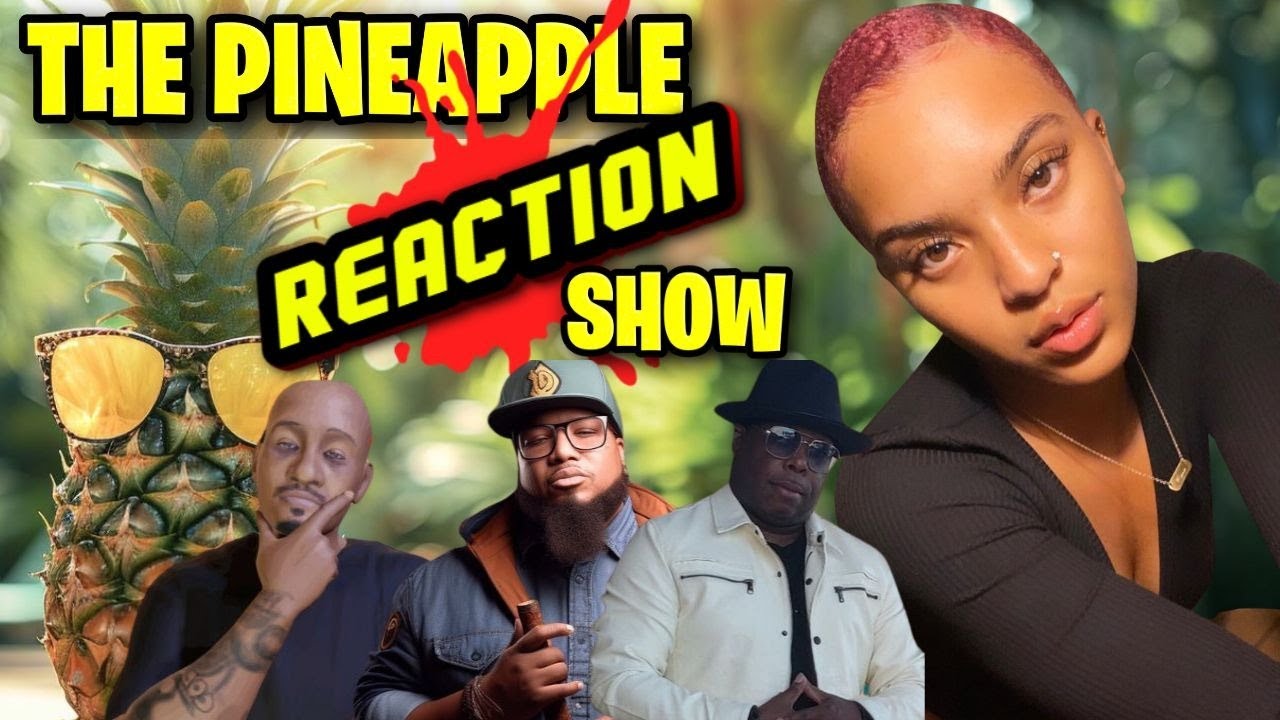 The Pineapple Reaction Show