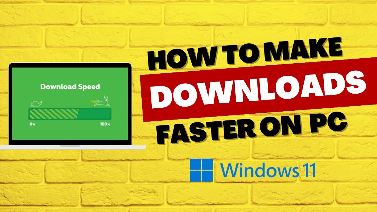 How to Make Downloads Faster on PC: Tips and Tricks for Windows 11 (2025)