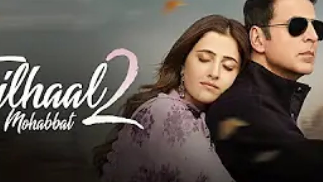 Filhaal 2 mohabbat Akshay Kumar ft napur 