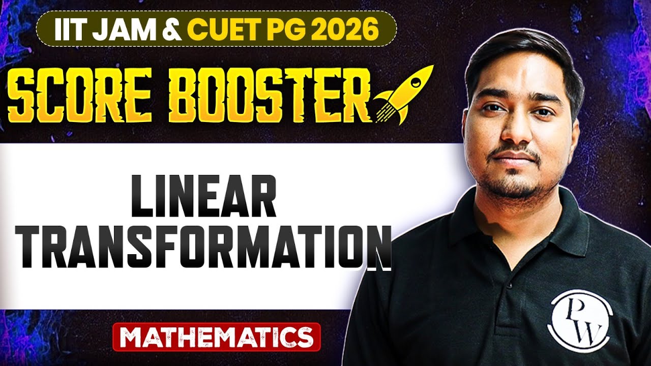 Linear Transformation | IIT JAM/CUET PG 2026 | IIT JAM Mathematics | IIT JAM Score Booster