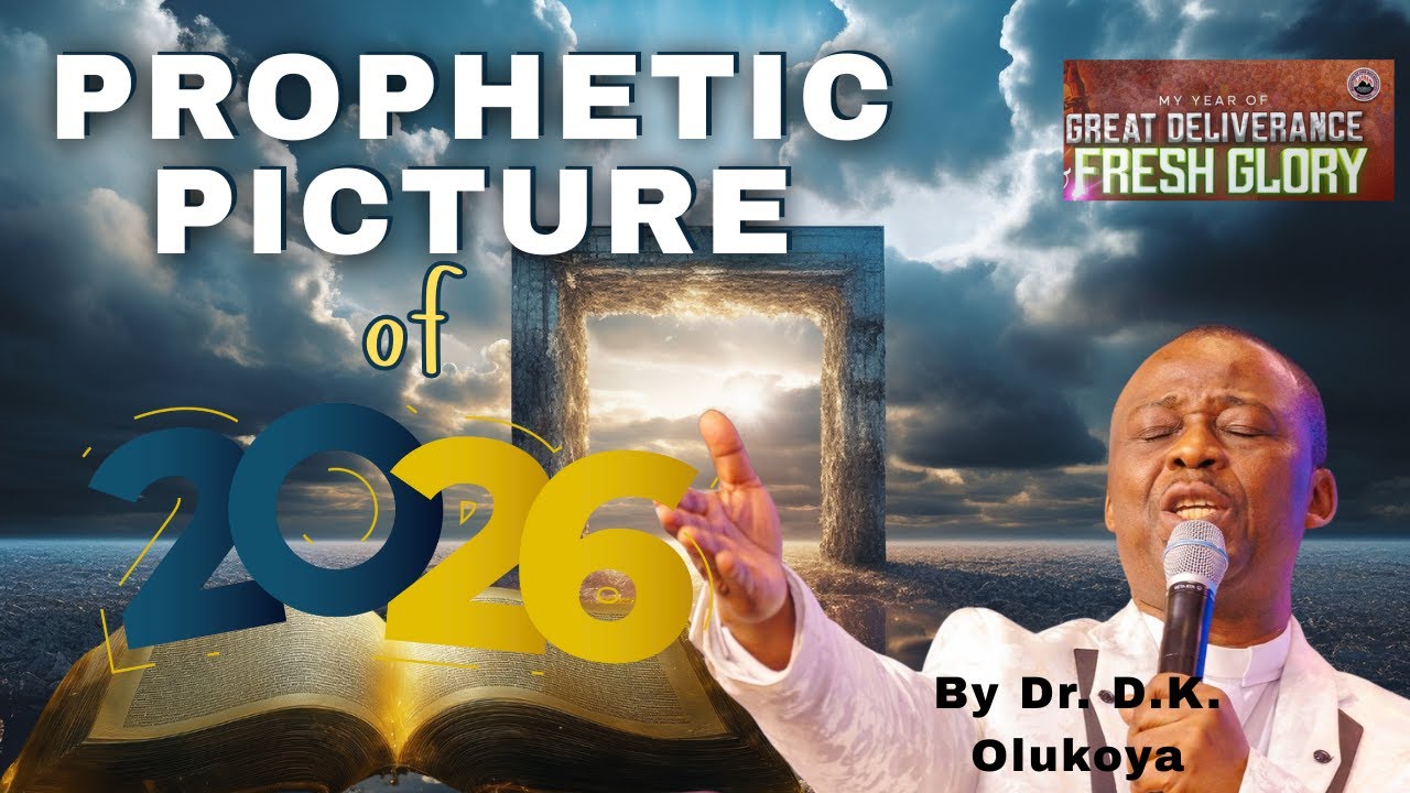 Dr. D.K. Olukoya Prophetic Picture of 2026 | A Fast Year!