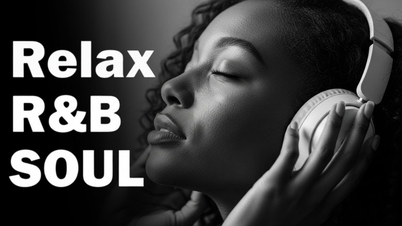 Chill Soul & R&B Flow 🎧 Relaxing Emotional Love Mix 💖 for Late Nights & Quiet Moments