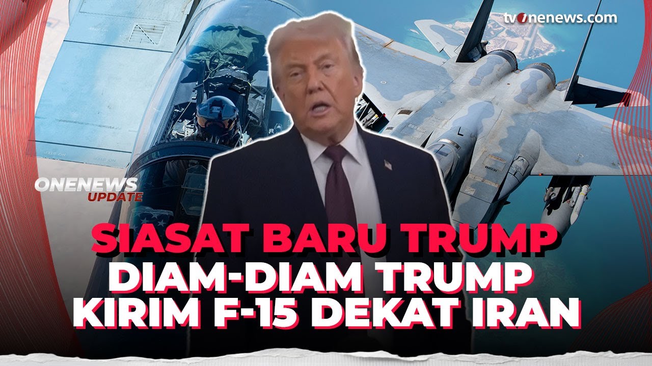 Waduh! Trump Diam diam Kirim F 15 Ke Perbatasan Iran, Buat Apa? | OneNews Update