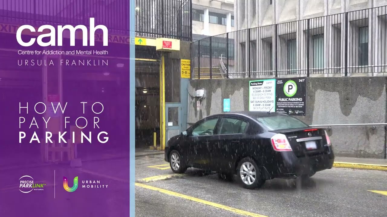 How to Pay for Parking at CAMH Ursula Franklin