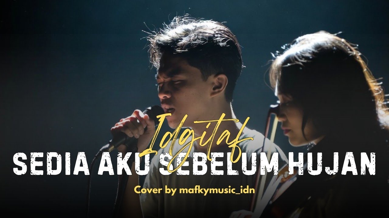 IDGITAF - SEDIA AKU SEBELUM HUJAN | Cover by Mafkymusic Version