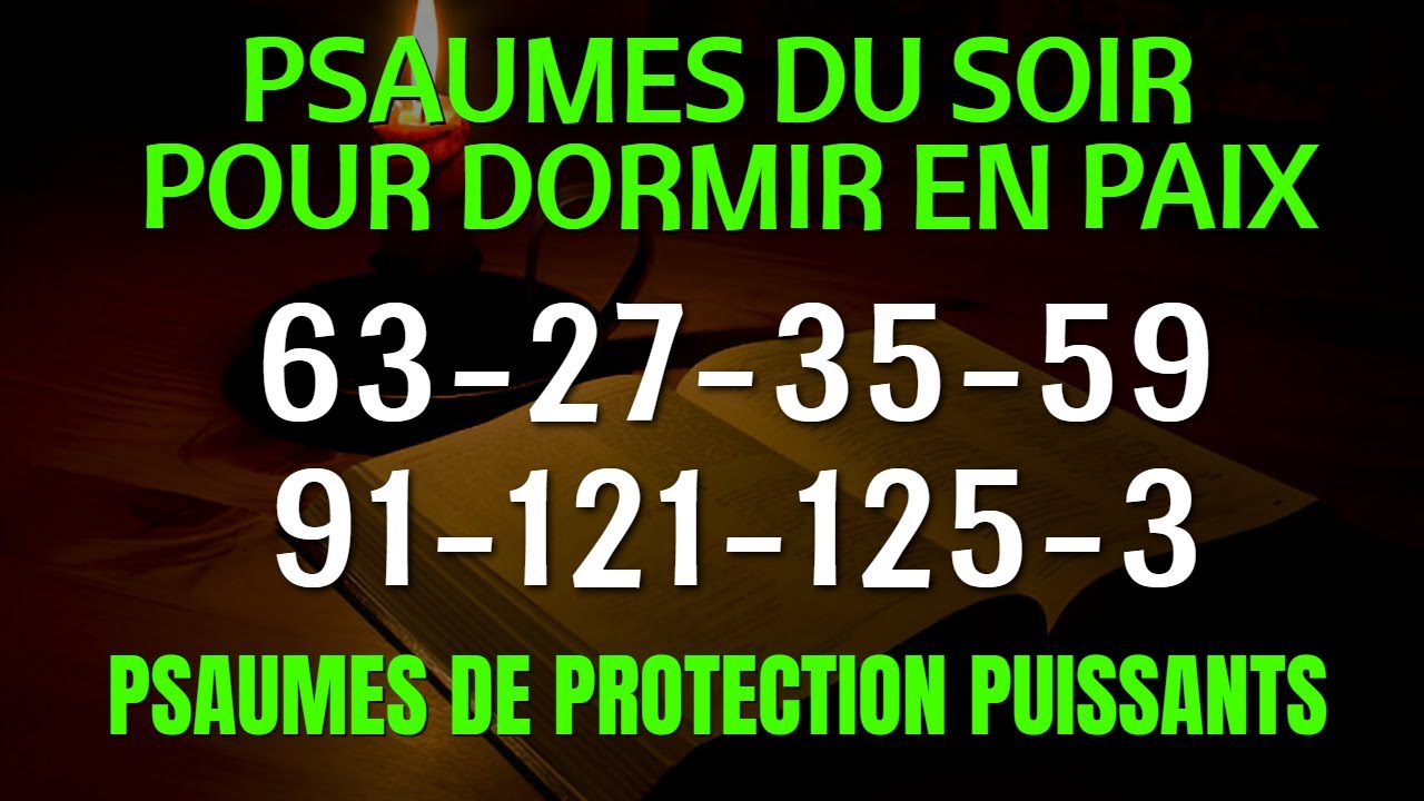 Psaumes du Soir pour Dormir en Paix : Psaume 91, 27, 63, 121 (Les Psaumes de Protection Puissants)