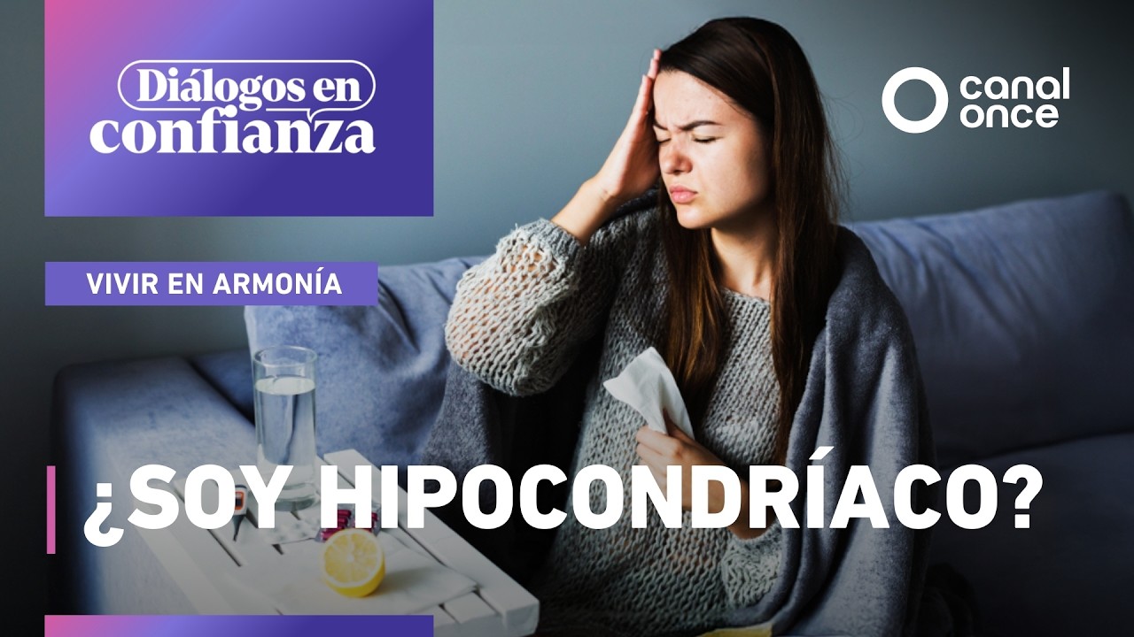 Diálogos en confianza (Vivir en armonía) - ¿Soy hipocondríaco? (11/03/2026)