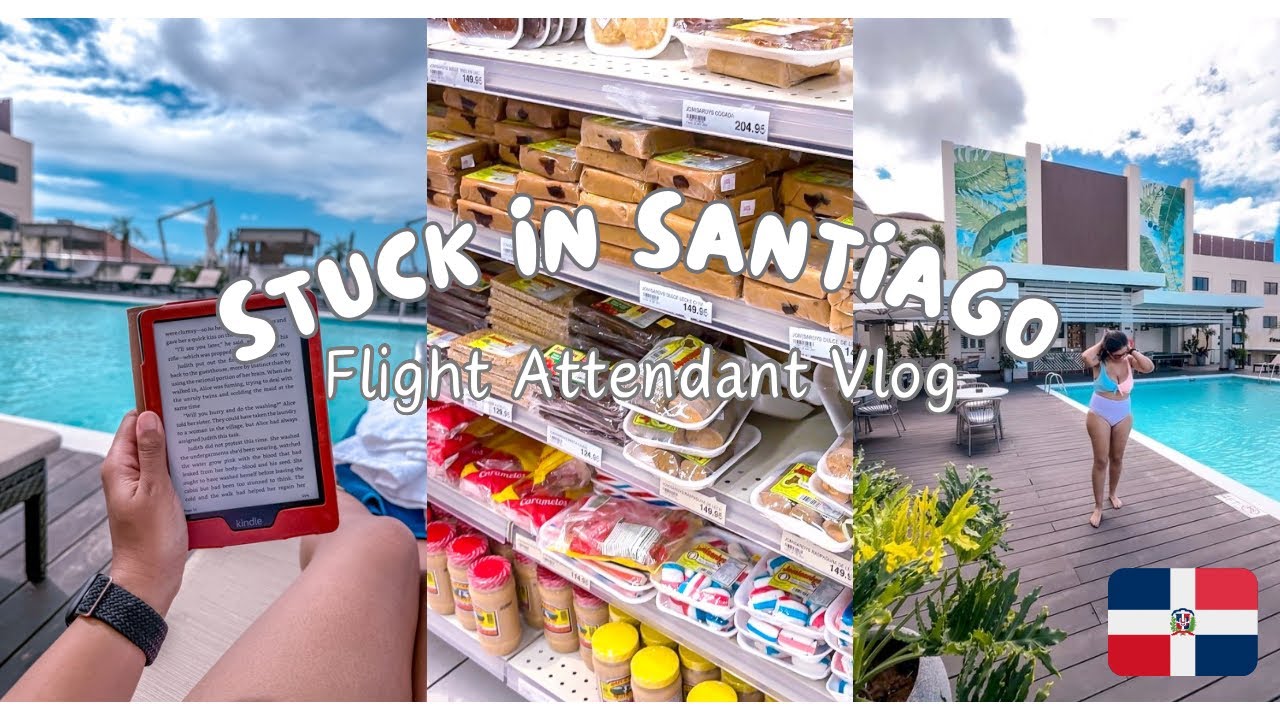 Flight Attendant Life | Unplanned International Layover | Santiago, Dominican Republic 🇩🇴 | FA Vlog