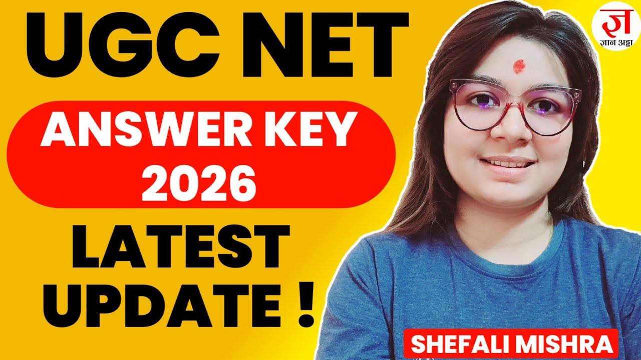 UGC NET 2026 ANSWER KEY UPDATE | UGC NET EXAM ANSWER KEY, RESULT, JOB, PhD UPDATE | SHEFALI MISHRA