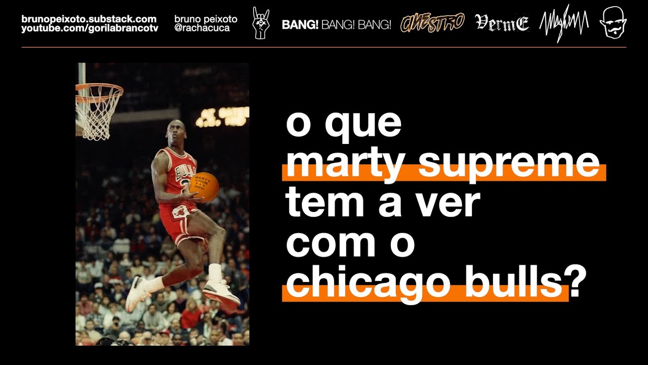 O que Marty Supreme tem a ver com o Chicago Bulls?