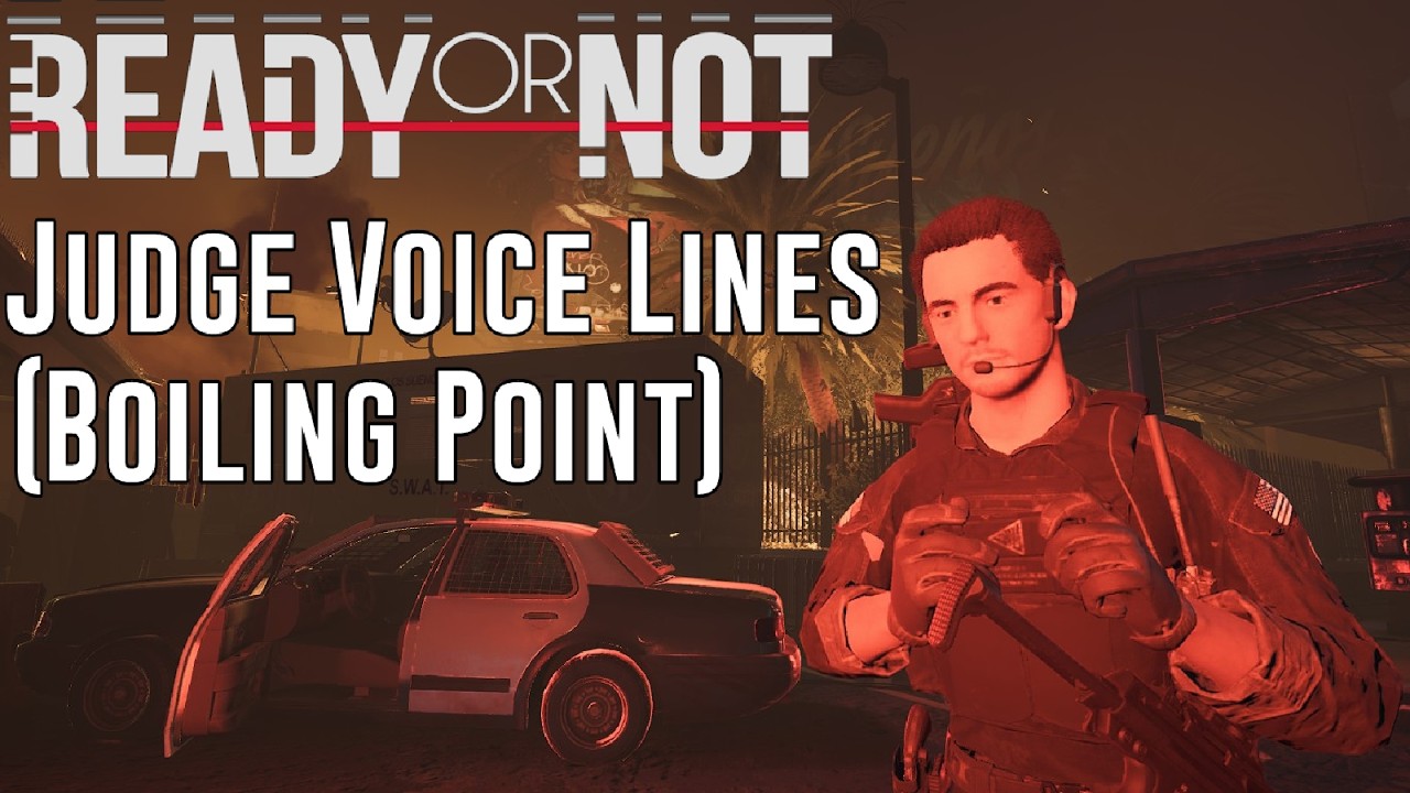 Ready or Not (Boiling Point) - Judge Voice Lines (SPOILERS)