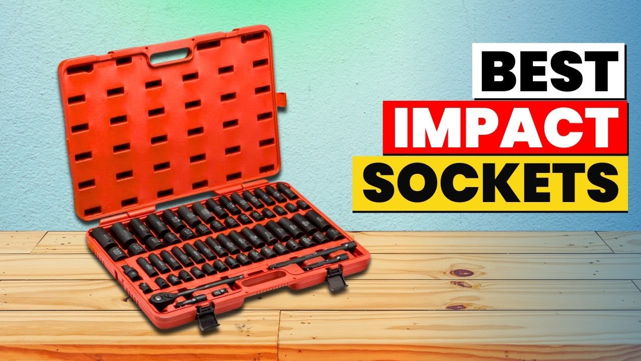 The 6 Best Impact Sockets of 2026 | Don't Waste Money! Best Impact Sockets Reviewed & Ranked
