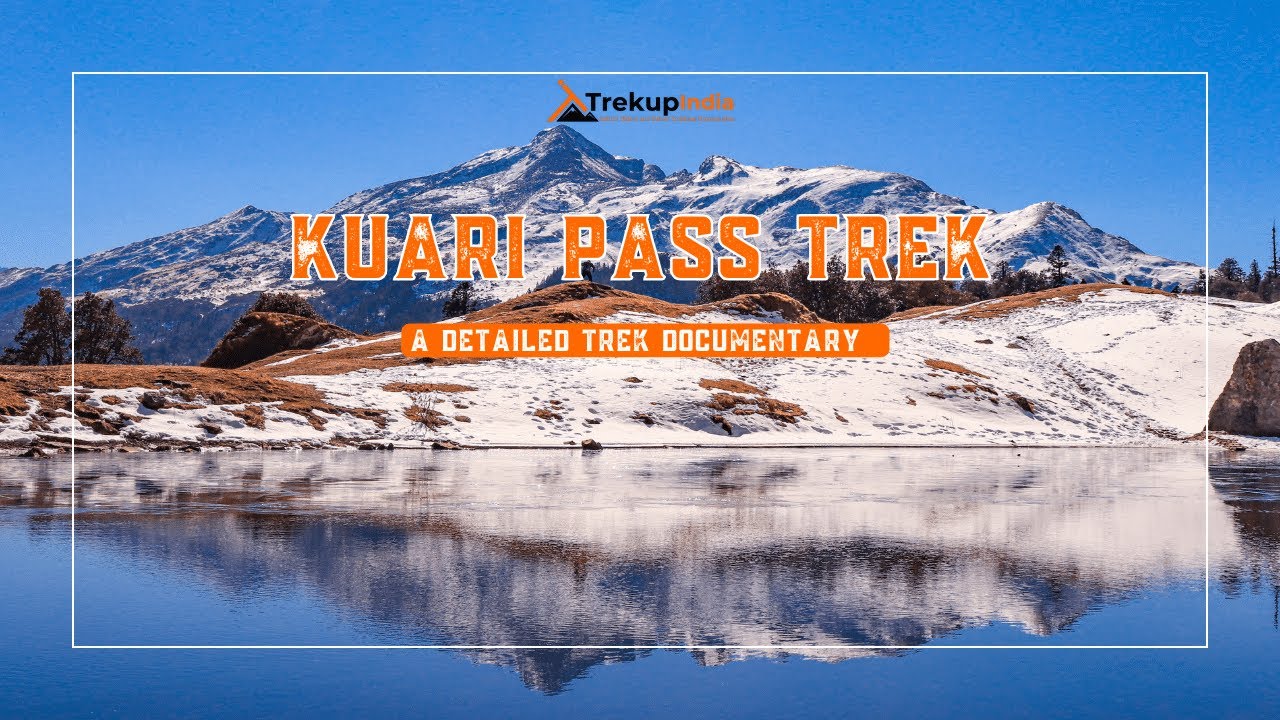 Kuari Pass Trek, A Detailed Trek Documentary | By Mountain Expert Adhish From Trekup India