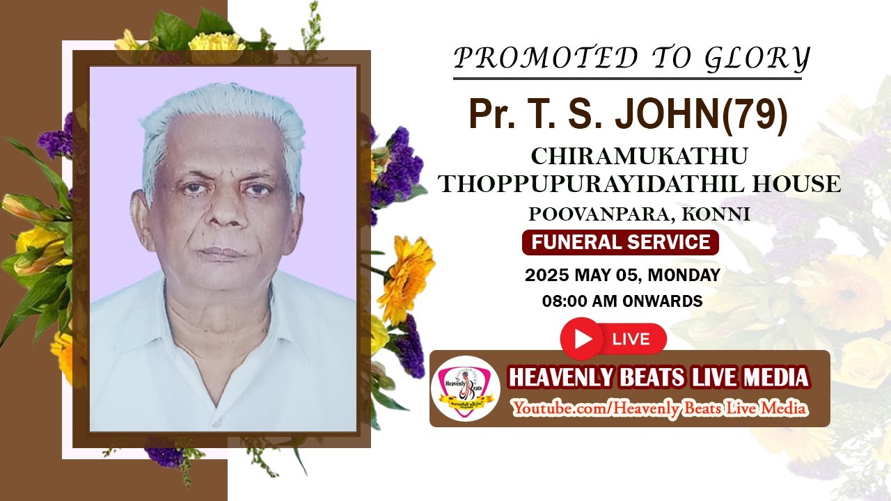 Pr. T. S. JOHN(79) || FUNERAL SERVICE ON : HEAVENLY BEATS LIVE MEDIA