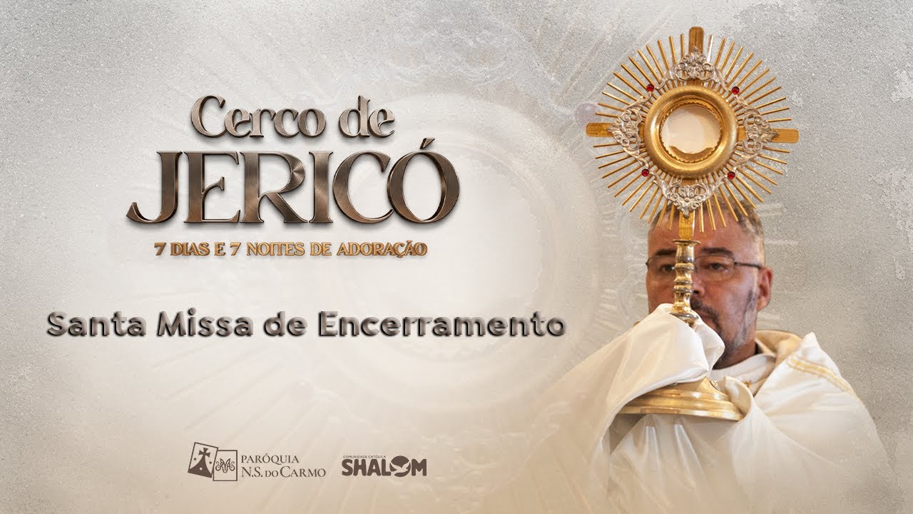 SANTA MISSA DE ENCERRAMENTO DO CERCO DE JERICÓ 2026 |  | 17:00 | 01/02/2026