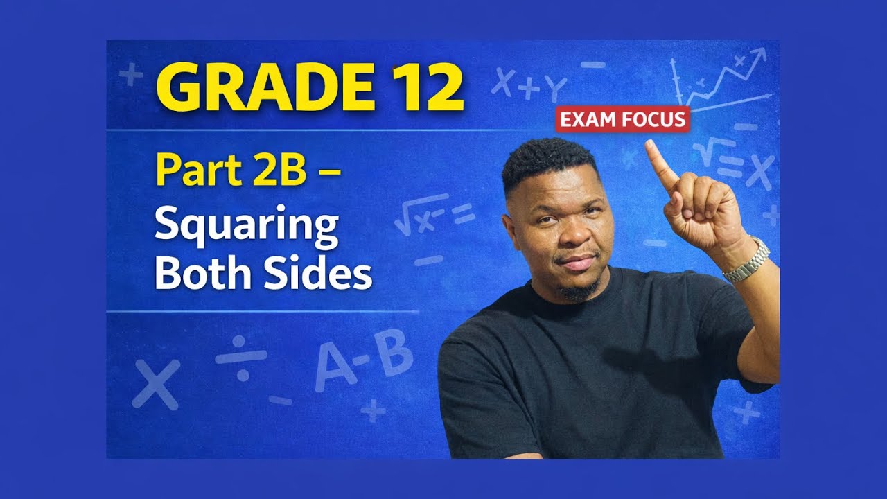 Solving Equations by Squaring Both Sides | Grade 12 Maths Part 2