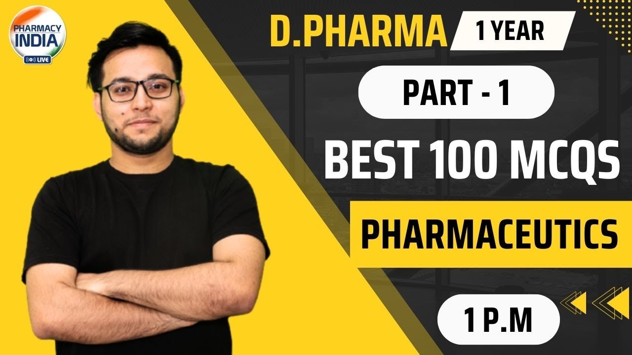 PHARMACEUTICS | BEST 100 MCQS QUESTIONS | D.PHARMA 1ST YEAR