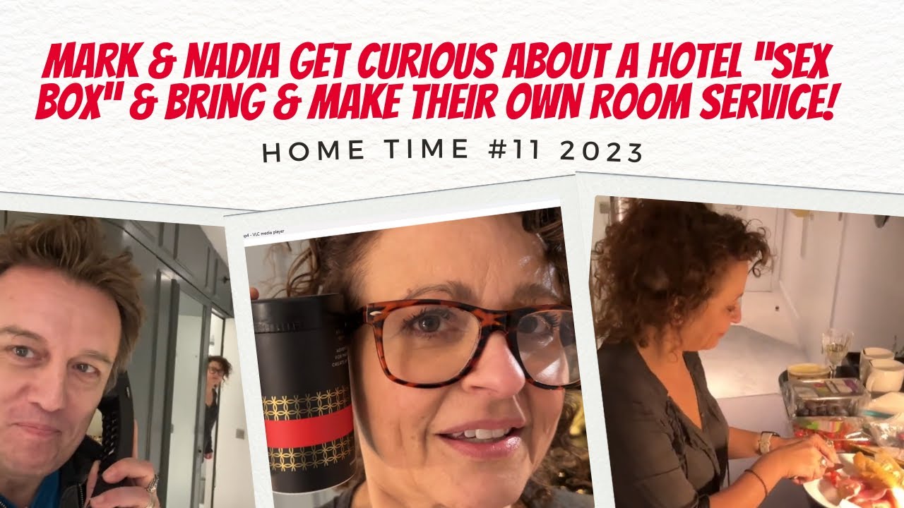 HOME TIME 11 Mark & Nadia GET CURIOUS About A Hotel “SeX BOX” & BRING & MAKE Their OWN Room Service!