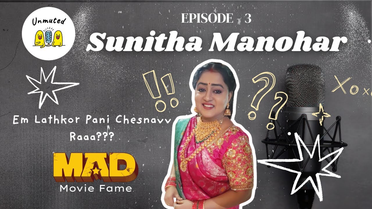 UNMUTED EPISODE-3 ft. SUNITHA MANOHAR || MAD & MAD SQUARE FILMS FAME ACTRESS