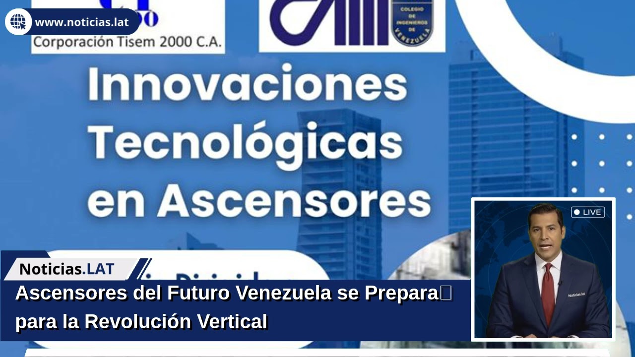 Ascensores del Futuro: Venezuela se Prepara para la Revolución Vertical