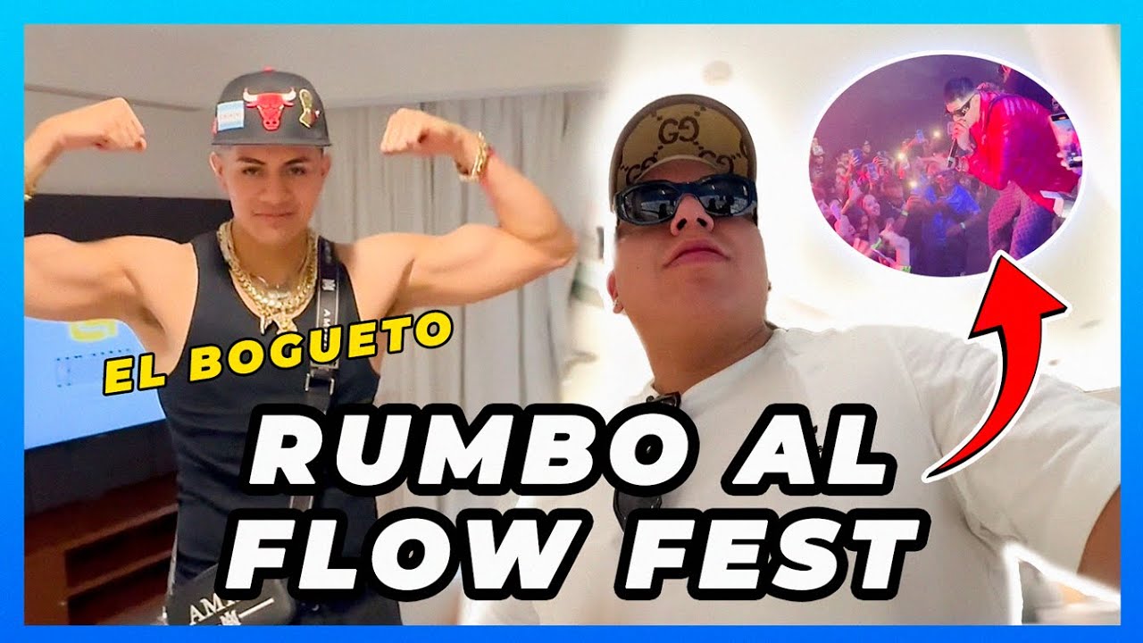 Rumbo al FLOW FEST con el BOGUETO 🔥