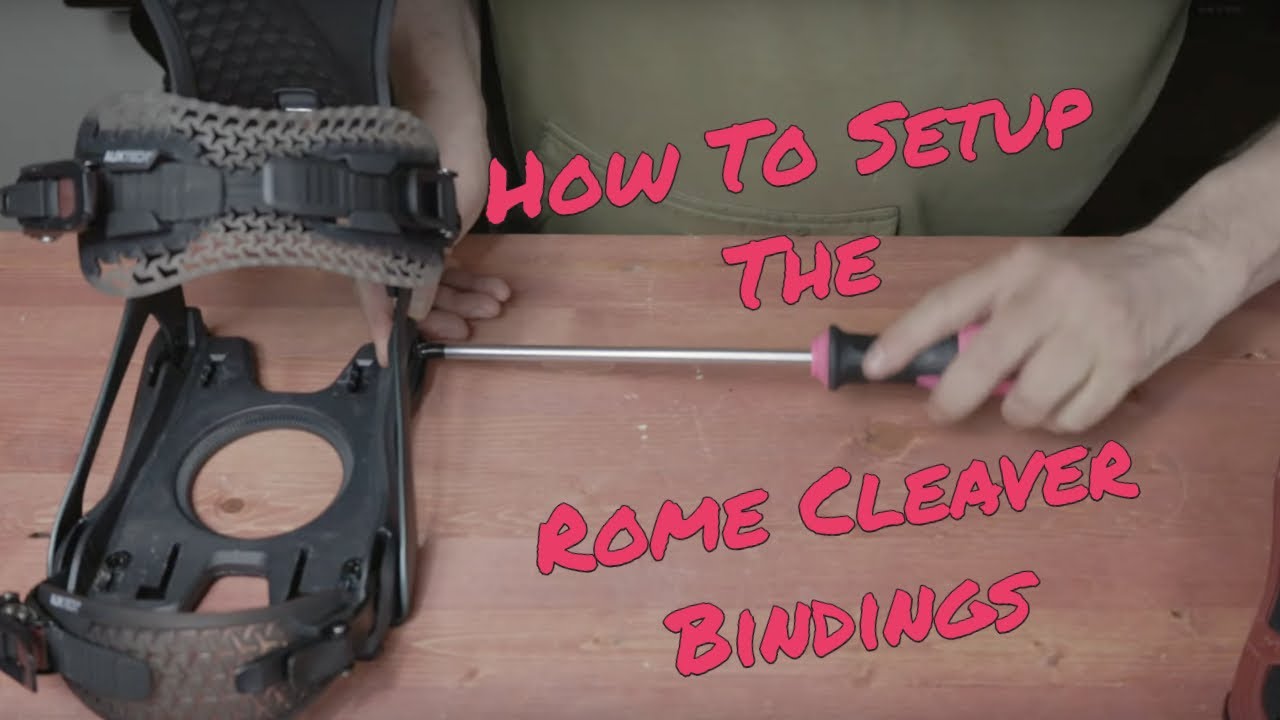 How To Set Up The Rome Cleaver Snowboard Bindings