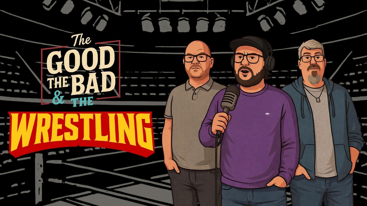 Ep 3: The Good, The Bad and The Wrestling