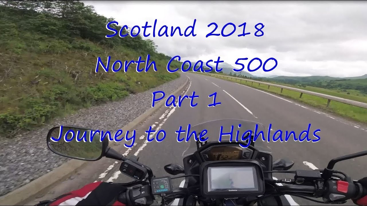 Part 1, Journey to the Highlands, Scotland North Coast 500, Honda CB500X
