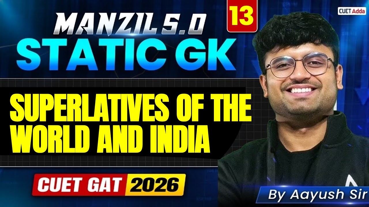 CUET 2026 Static GK | Superlatives of the world and India in One Shot | Manzil 5.0