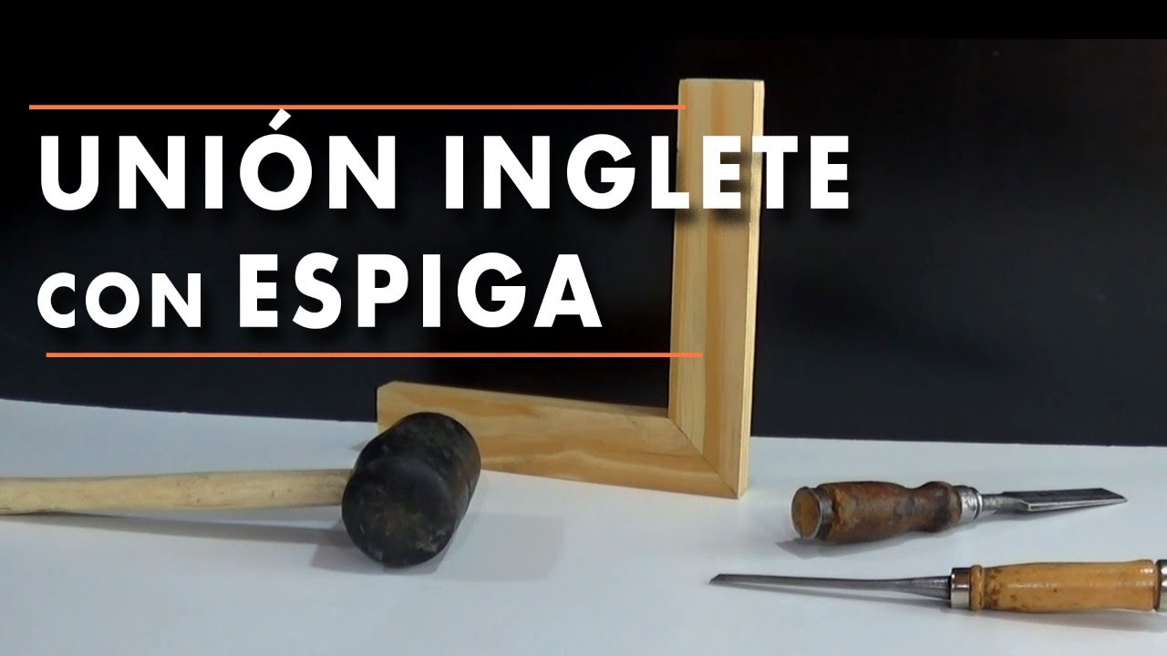 INGLETE - UNIÓN CON ESPIGA Y CAJA MANUALMENTE  / Juan Carlos Aquila