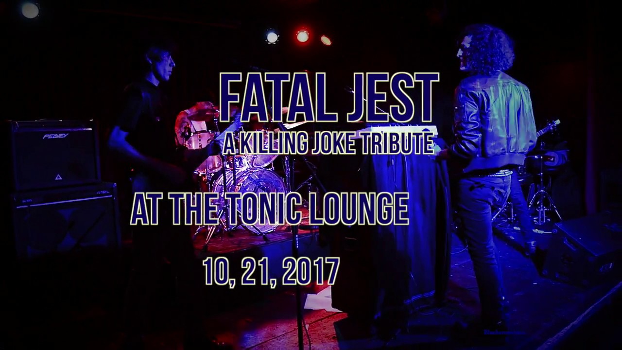 Fatal Jest -Killing Joke Tribute- at The Tonic Lounge 10, 21, 2017