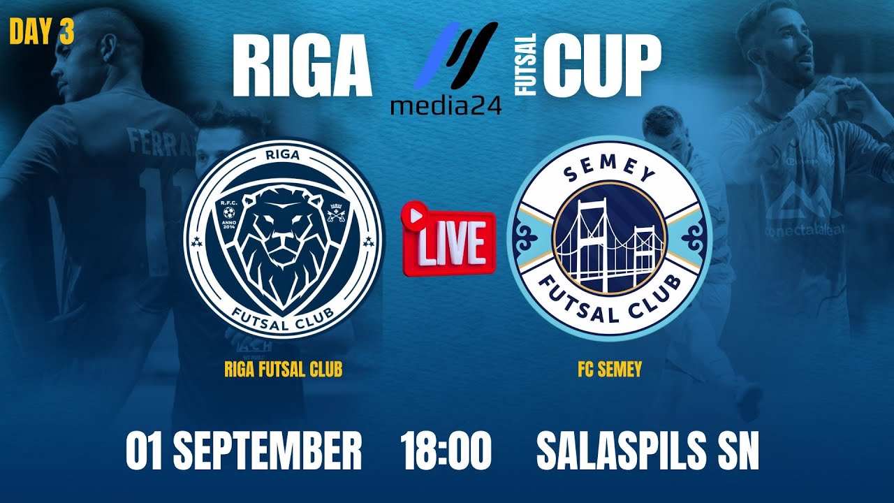 01.09.2024 RIGA FUTSAL CLUB -  FC SEMEY 18:00 LIVE!