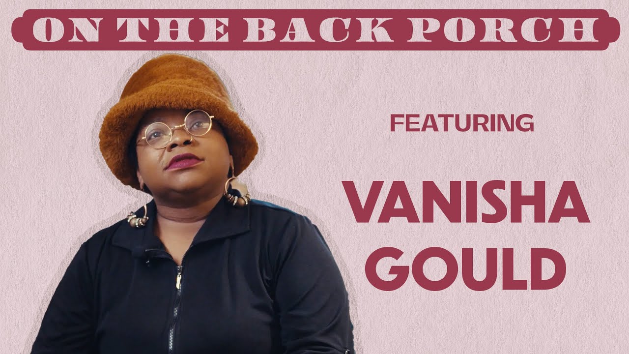 On The Back Porch - Vanisha Gould - Season 3 | Episode 5