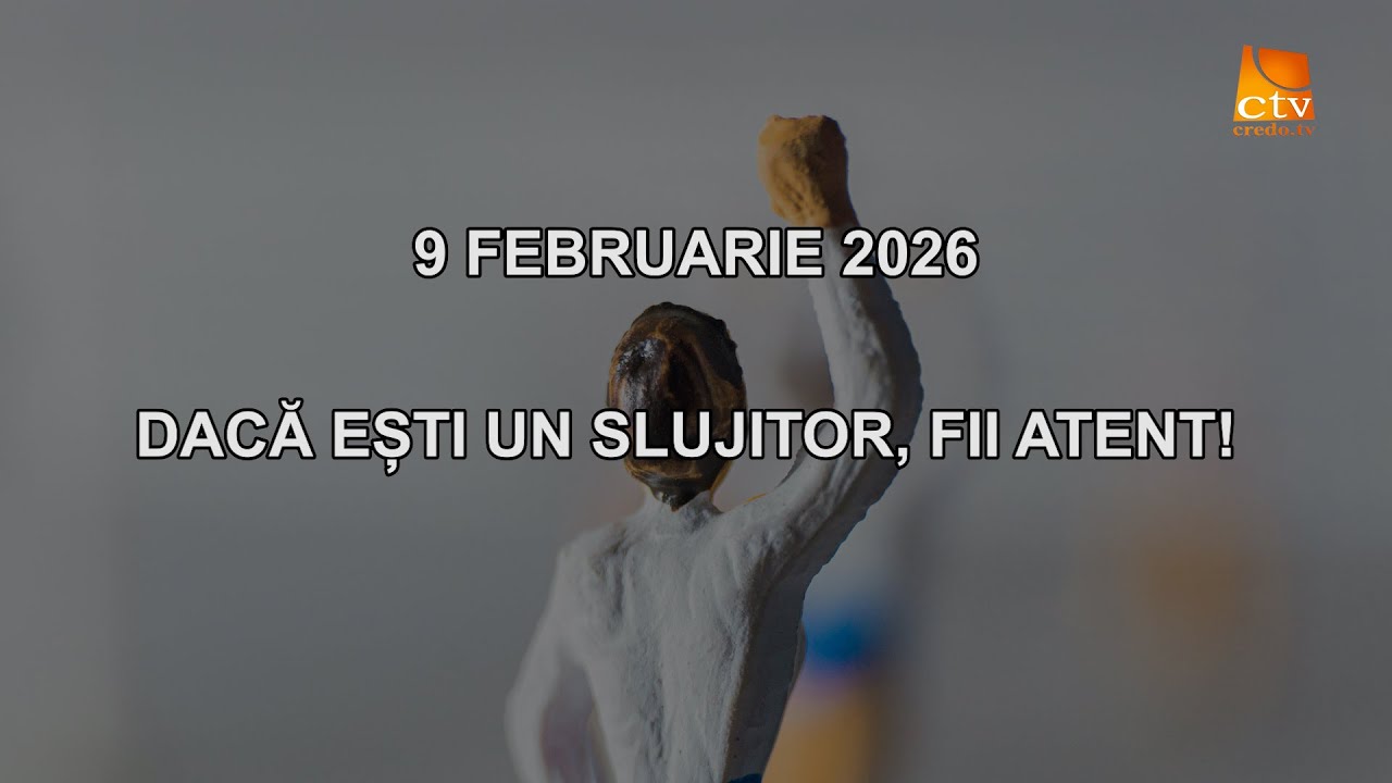 Cuvantul Lui Dumnezeu pentru Astazi - 09.02.2026