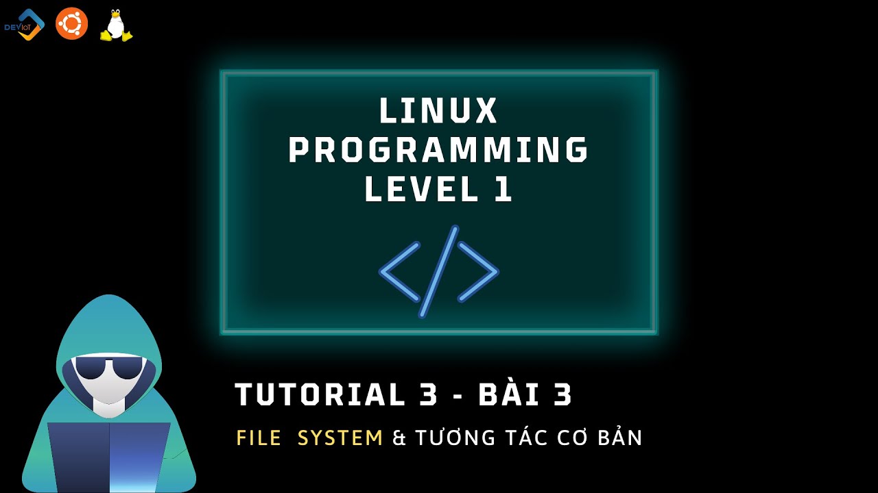 [Linux] Bài 3: File System & Tương tác cơ bản