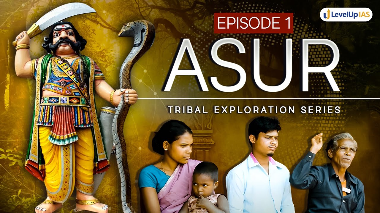 Ep 1: Descendants of Mahishasur - ASUR TRIBE | Tribal Exploration Series by LevelUp IAS